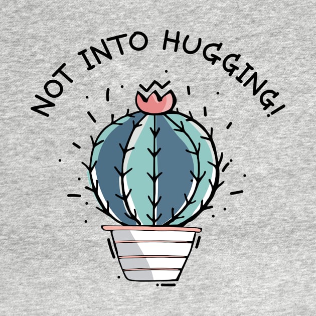 Not Into Hugging / Not a Hugger Funny Cactus Gift by PerttyShirty